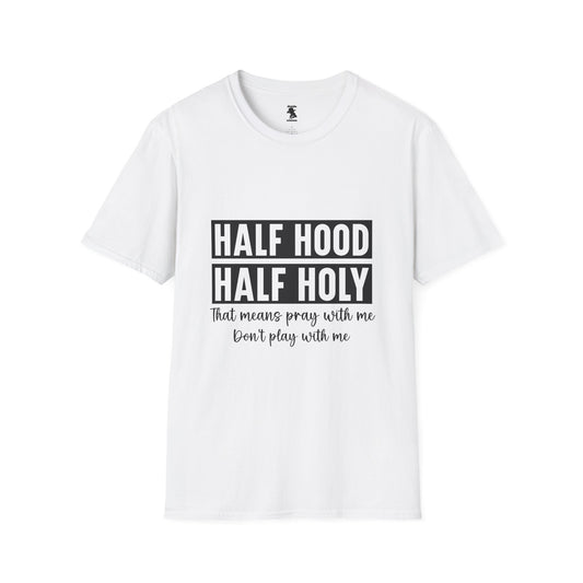 Half Hood Half Holy Unisex Softstyle T-Shirt - Pray with Me Graphic Tee