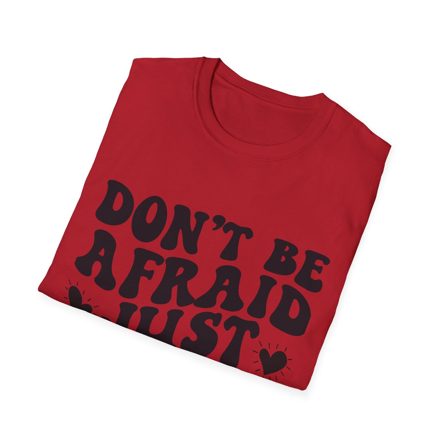 Don't Be Afraid Just Believe T-Shirt — Mark 5:36 Inspirational Christian Tee