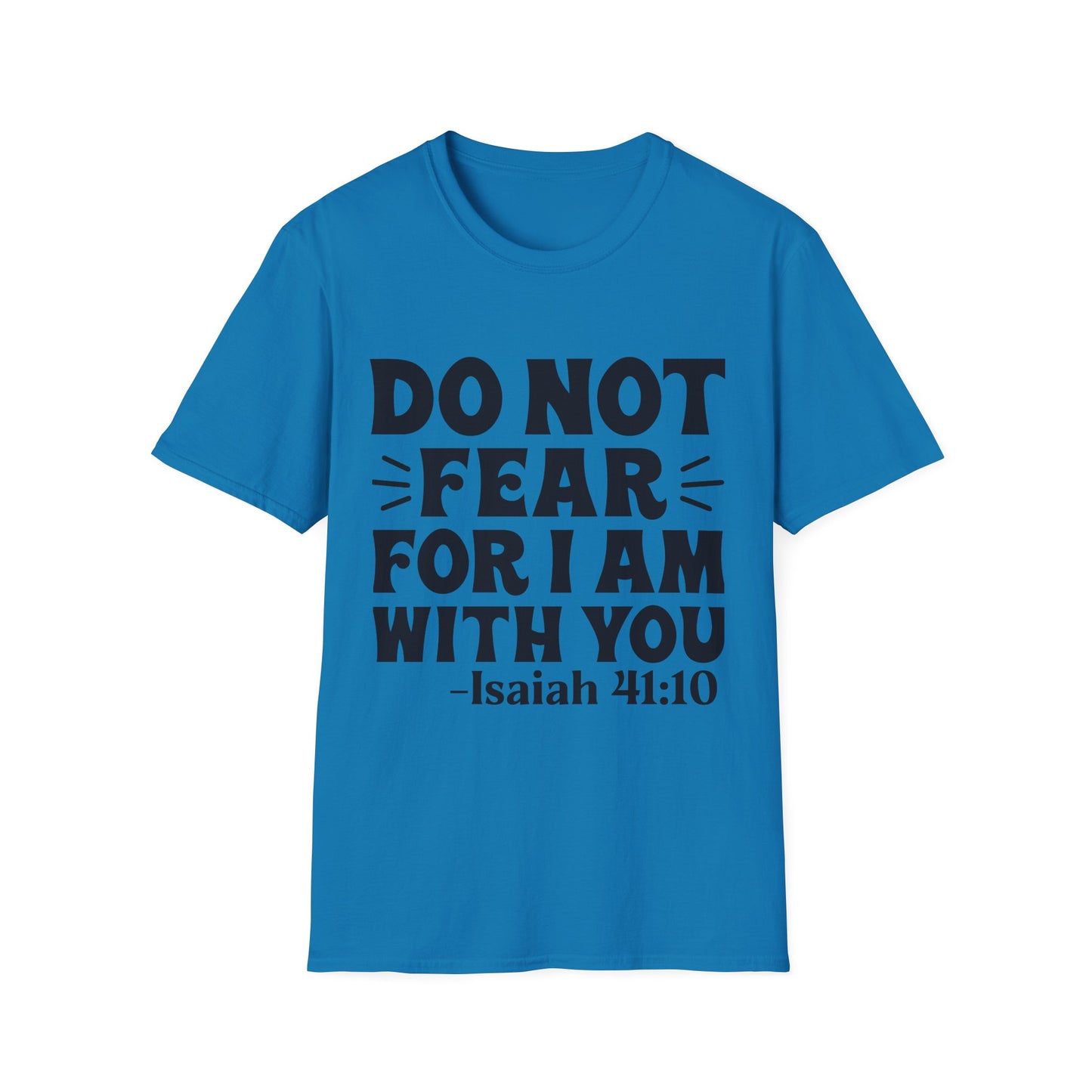 Isaiah 41:10 'Do Not Fear' Inspirational T-Shirt