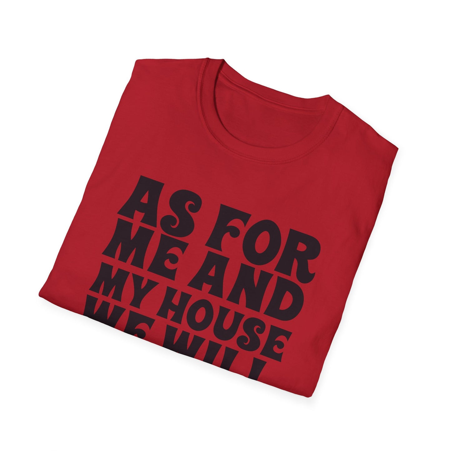 Serve the Lord T‑Shirt — "As For Me and My House" Joshua 24:15 Christian Tee