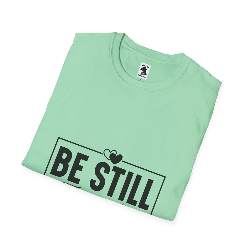 Be Still And Know Unisex Softstyle T-Shirt – Inspirational Everyday Wear