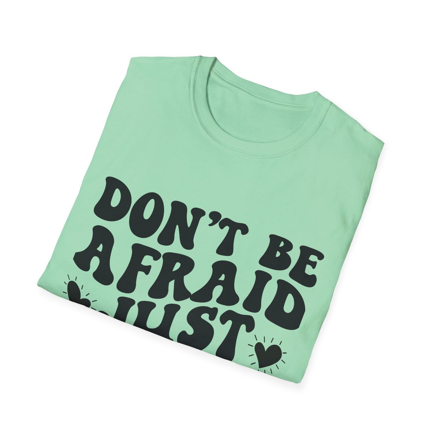 Don't Be Afraid Just Believe T-Shirt — Mark 5:36 Inspirational Christian Tee