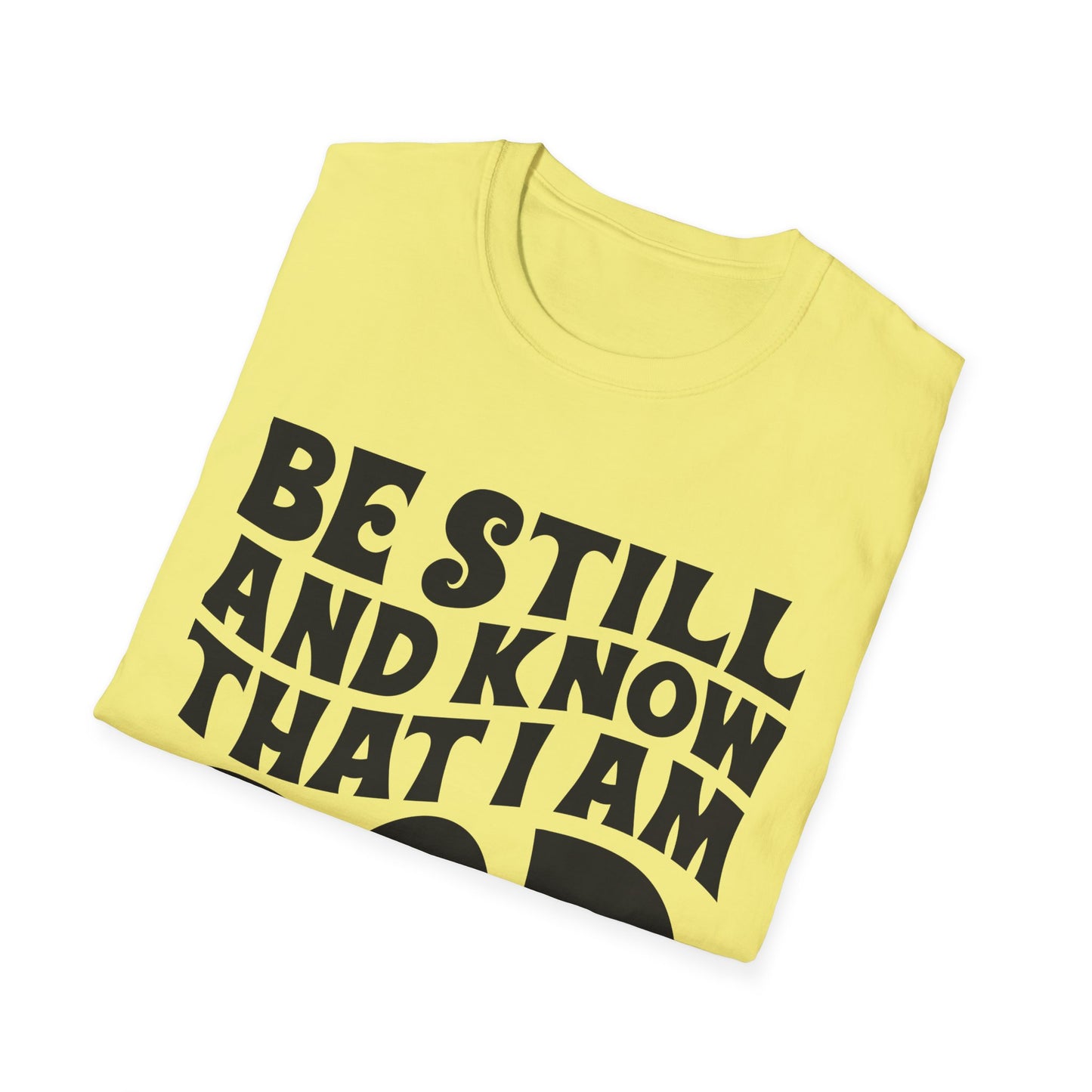 Christian T-Shirt — "Be Still and Know That I Am God" Psalm 46:10 Faith Tee