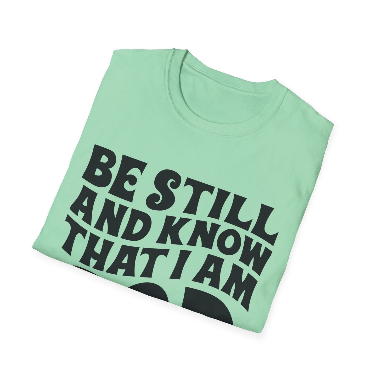 Christian T-Shirt — "Be Still and Know That I Am God" Psalm 46:10 Faith Tee