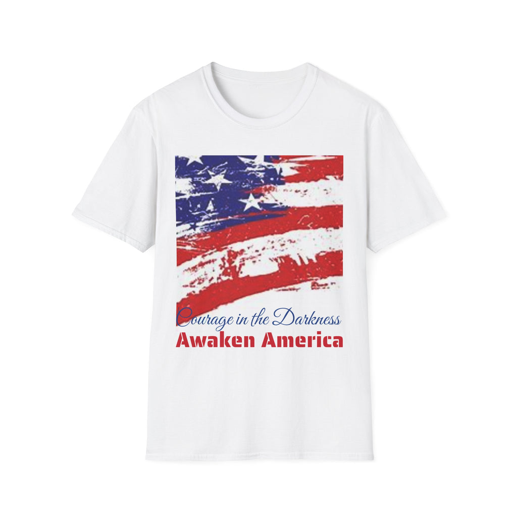 Courage in the Darkness T-Shirt, Unisex Softstyle Tee for Freedom Lovers, 'Awaken America' Graphic Shirt, Perfect for Holidays, Gift Idea