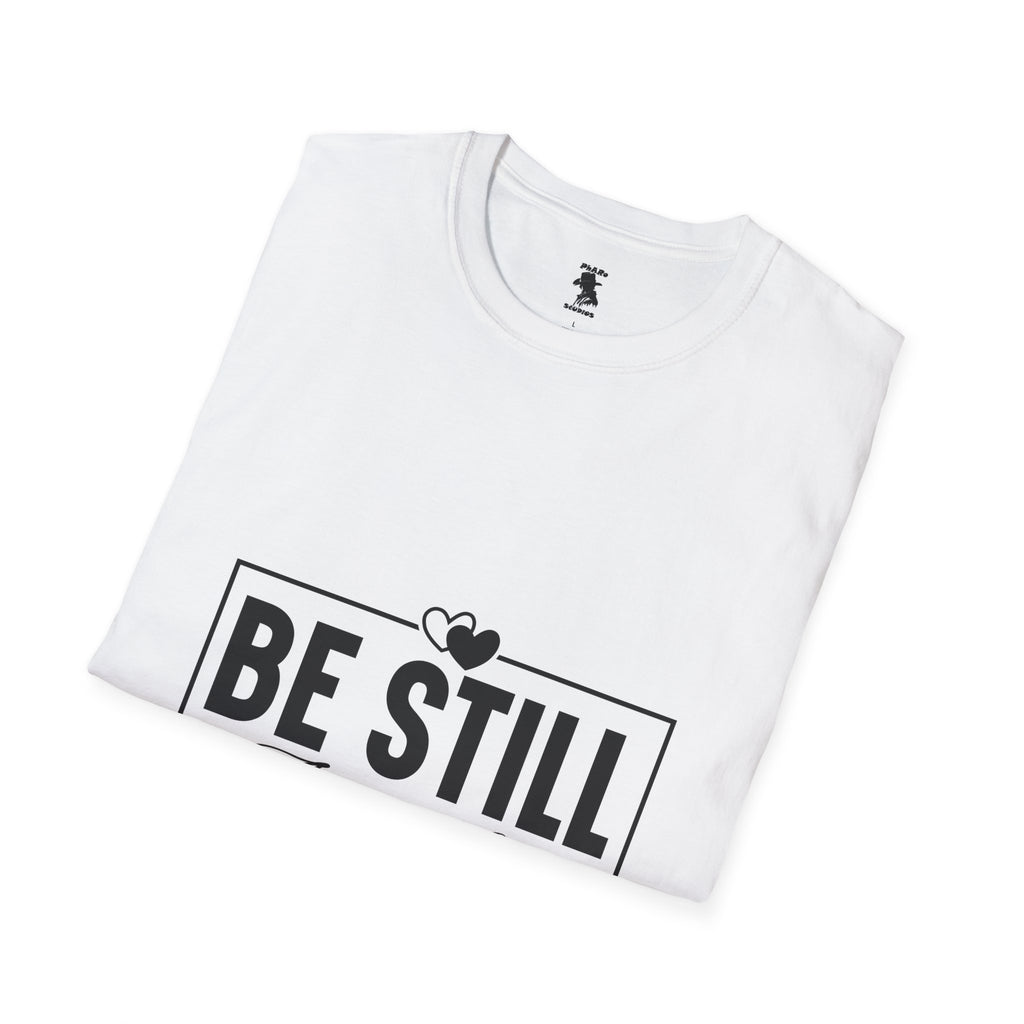Be Still And Know Unisex Softstyle T-Shirt – Inspirational Everyday Wear