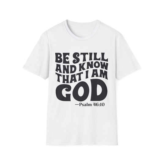 Christian T-Shirt — "Be Still and Know That I Am God" Psalm 46:10 Faith Tee