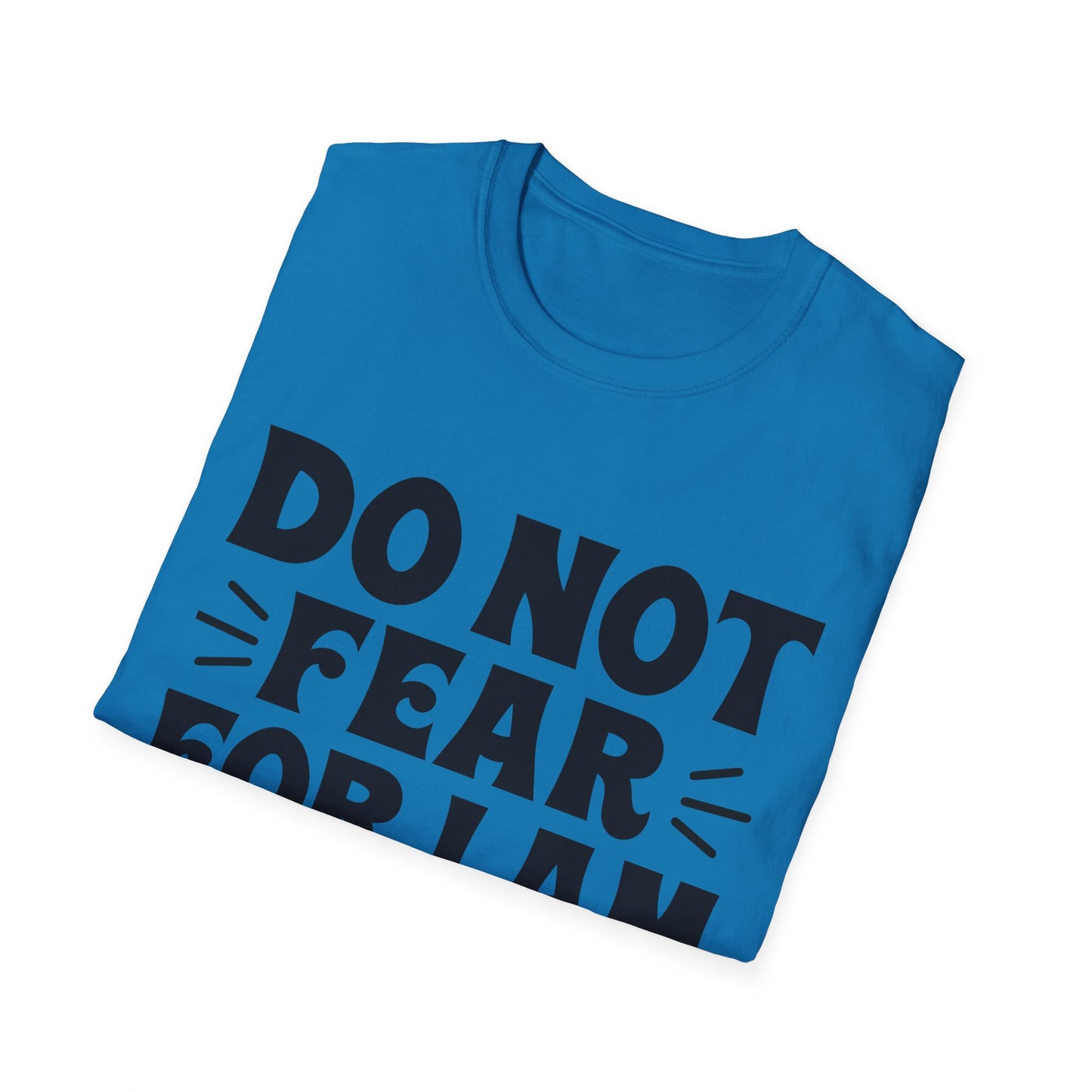 Isaiah 41:10 'Do Not Fear' Inspirational T-Shirt