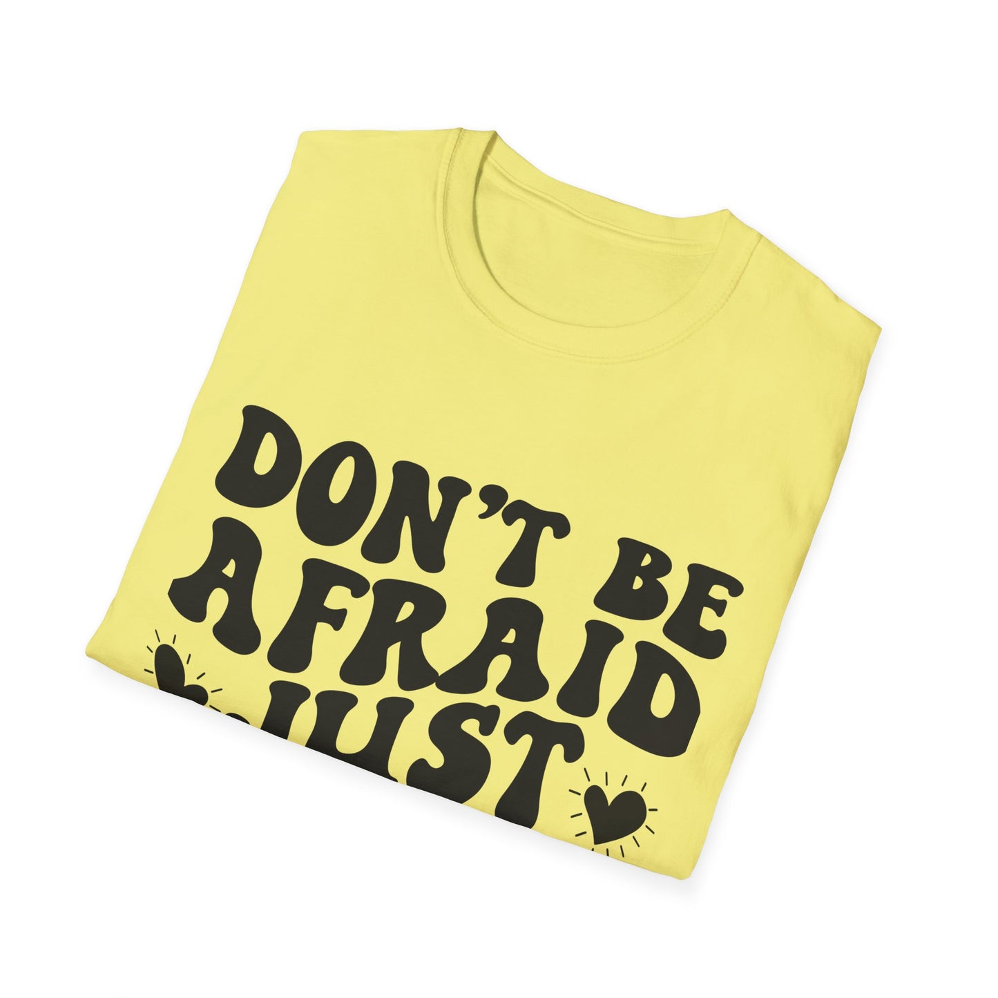 Don't Be Afraid Just Believe T-Shirt — Mark 5:36 Inspirational Christian Tee