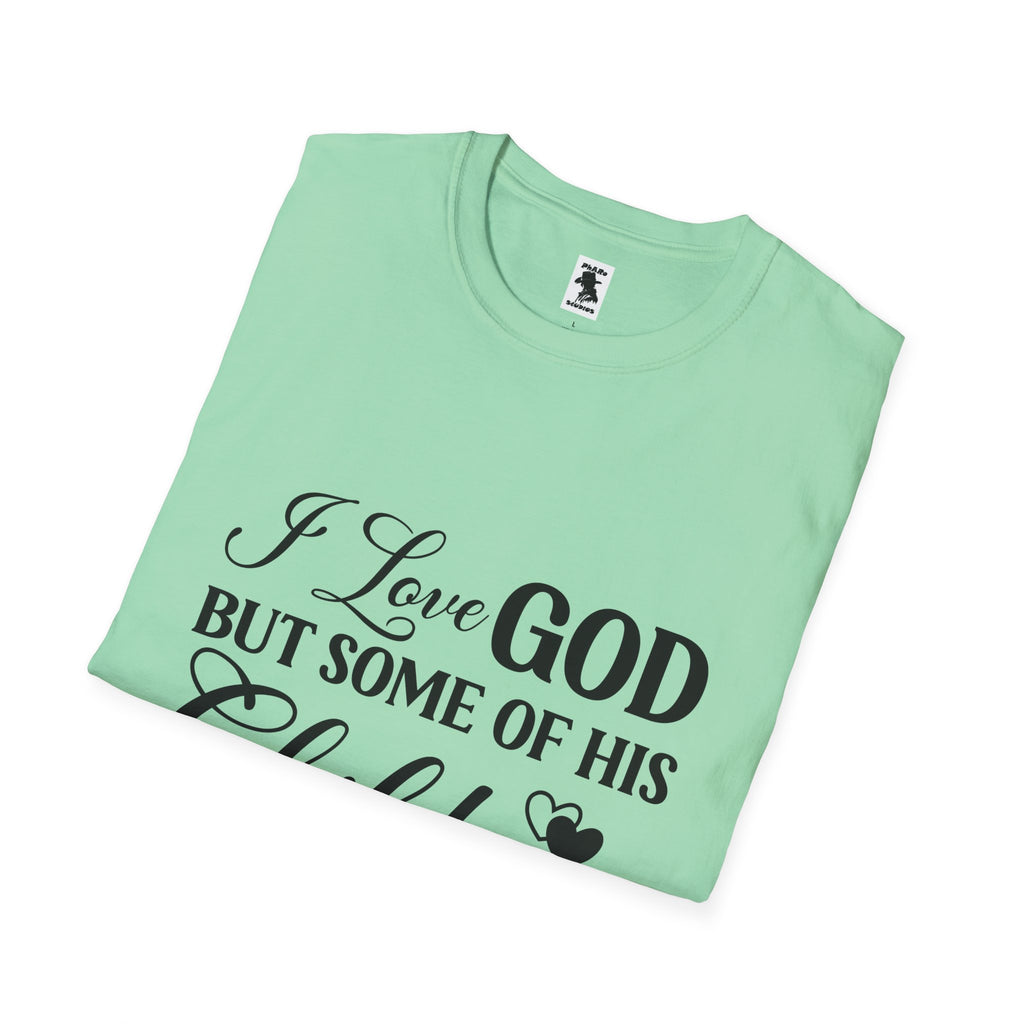 Funny Christian Unisex Softstyle T-Shirt - 'I Love GOD But Some of His Children Get on My Nerves'