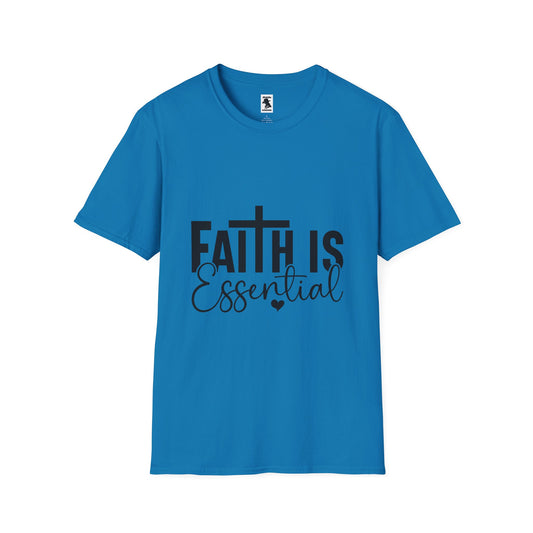 Faith is Essential Unisex Softstyle T-Shirt | Inspirational Tee for Everyday Wear