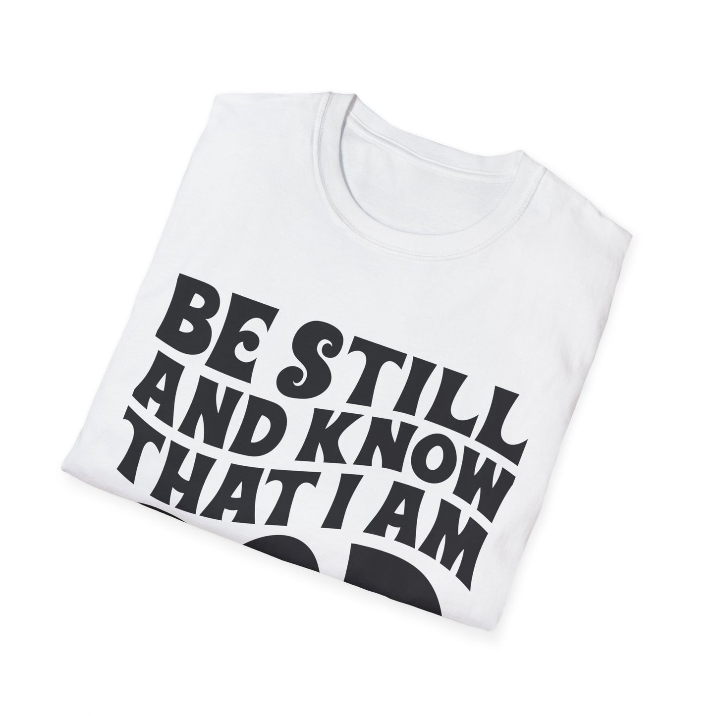 Christian T-Shirt — "Be Still and Know That I Am God" Psalm 46:10 Faith Tee