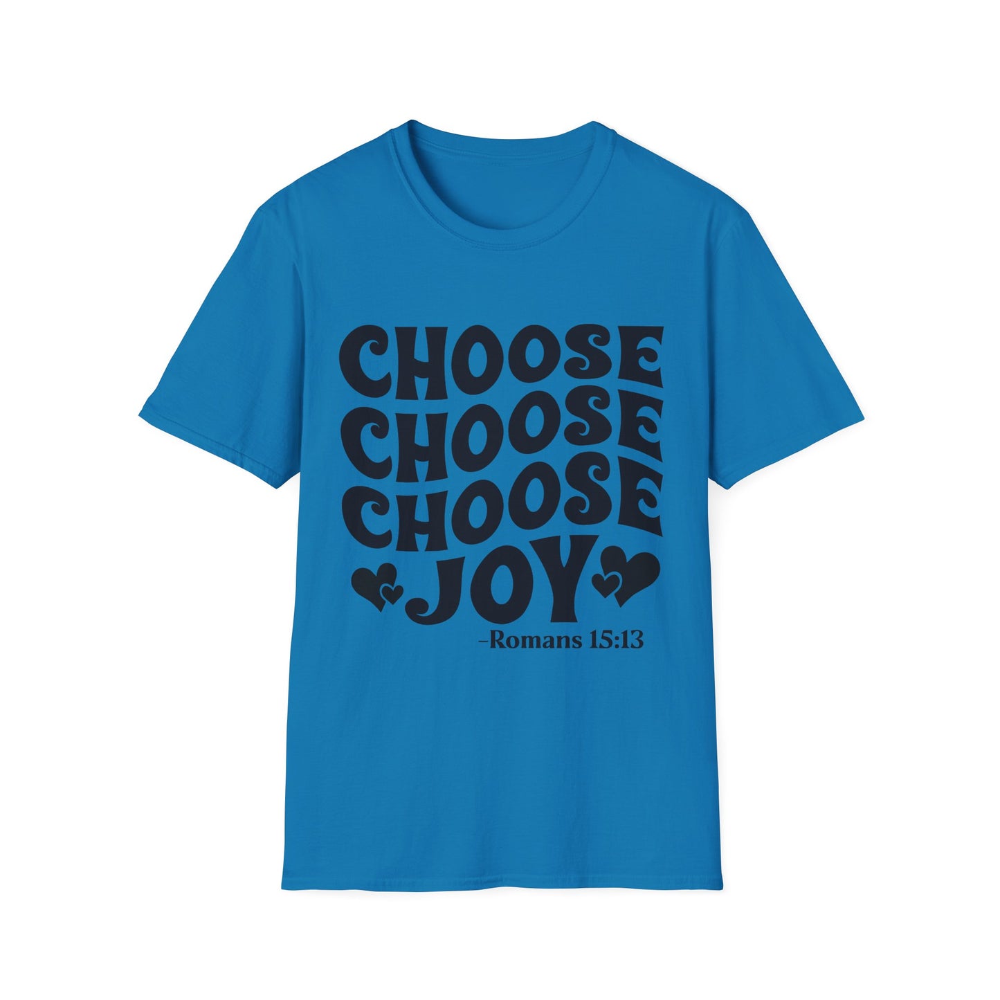 Choose Joy T‑Shirt — Romans 15:13 Inspirational Christian Tee