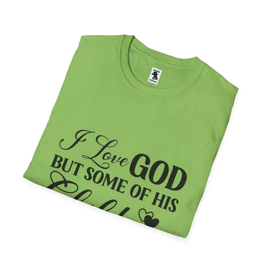 Funny Christian Unisex Softstyle T-Shirt - 'I Love GOD But Some of His Children Get on My Nerves'
