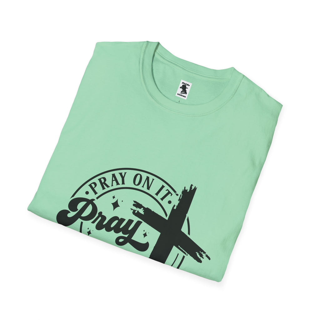 Inspirational Unisex Softstyle T-Shirt - "Pray On It, Pray Through It"