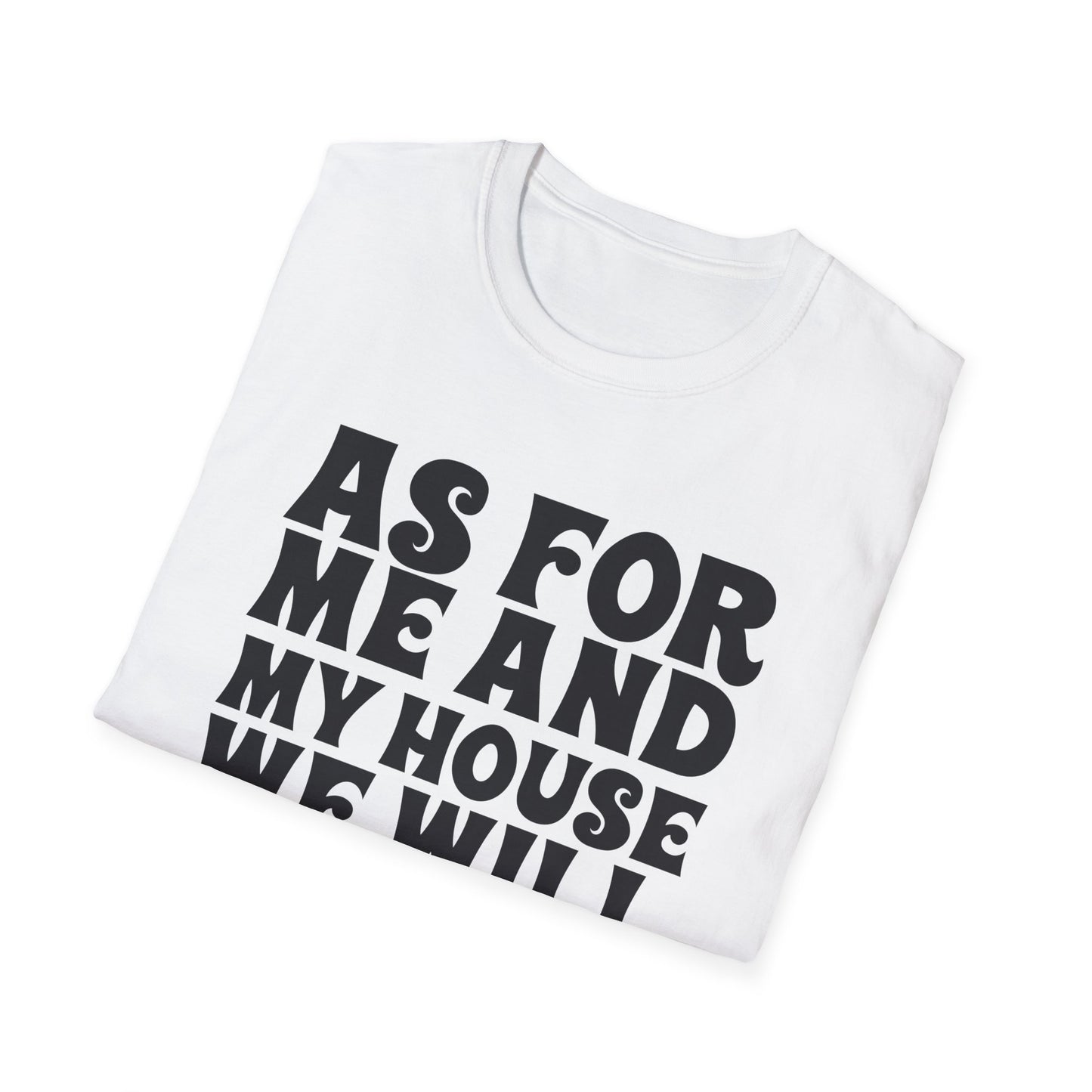 Serve the Lord T‑Shirt — "As For Me and My House" Joshua 24:15 Christian Tee