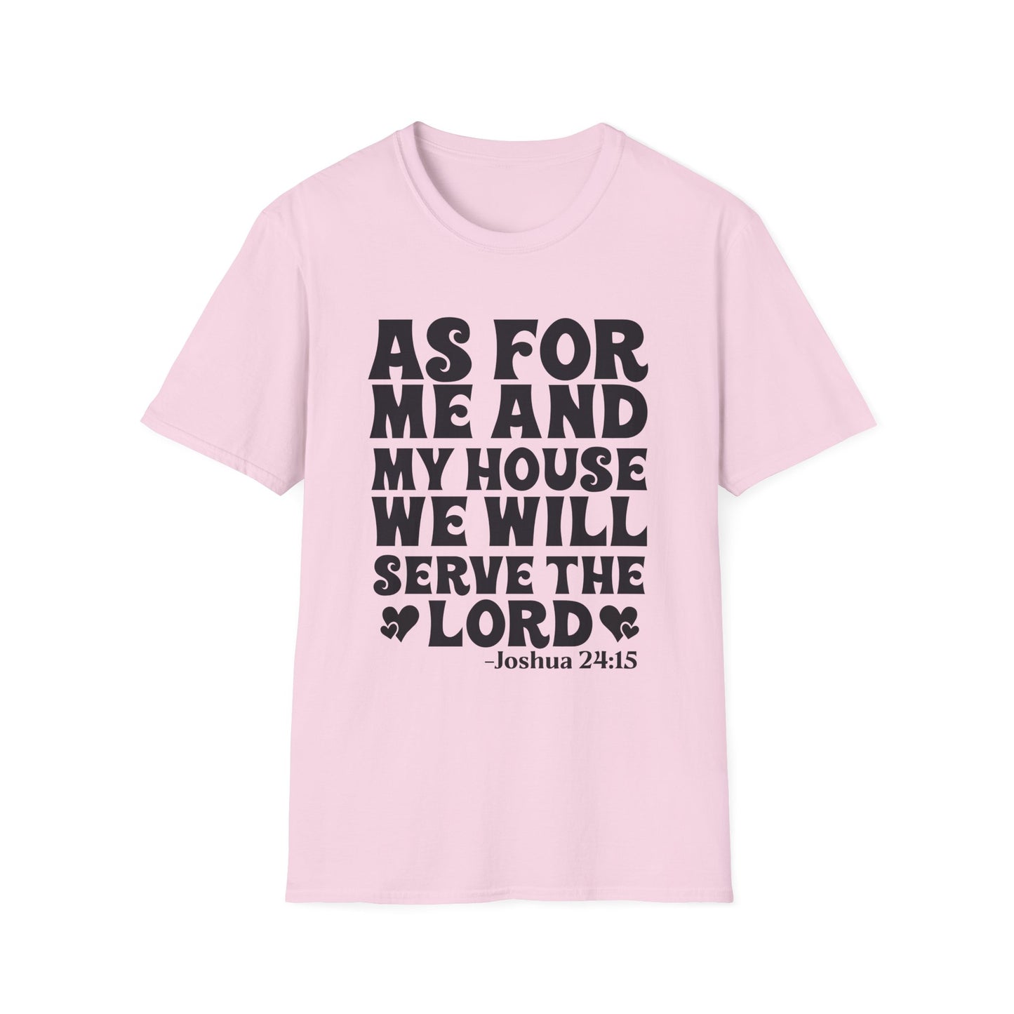 Serve the Lord T‑Shirt — "As For Me and My House" Joshua 24:15 Christian Tee