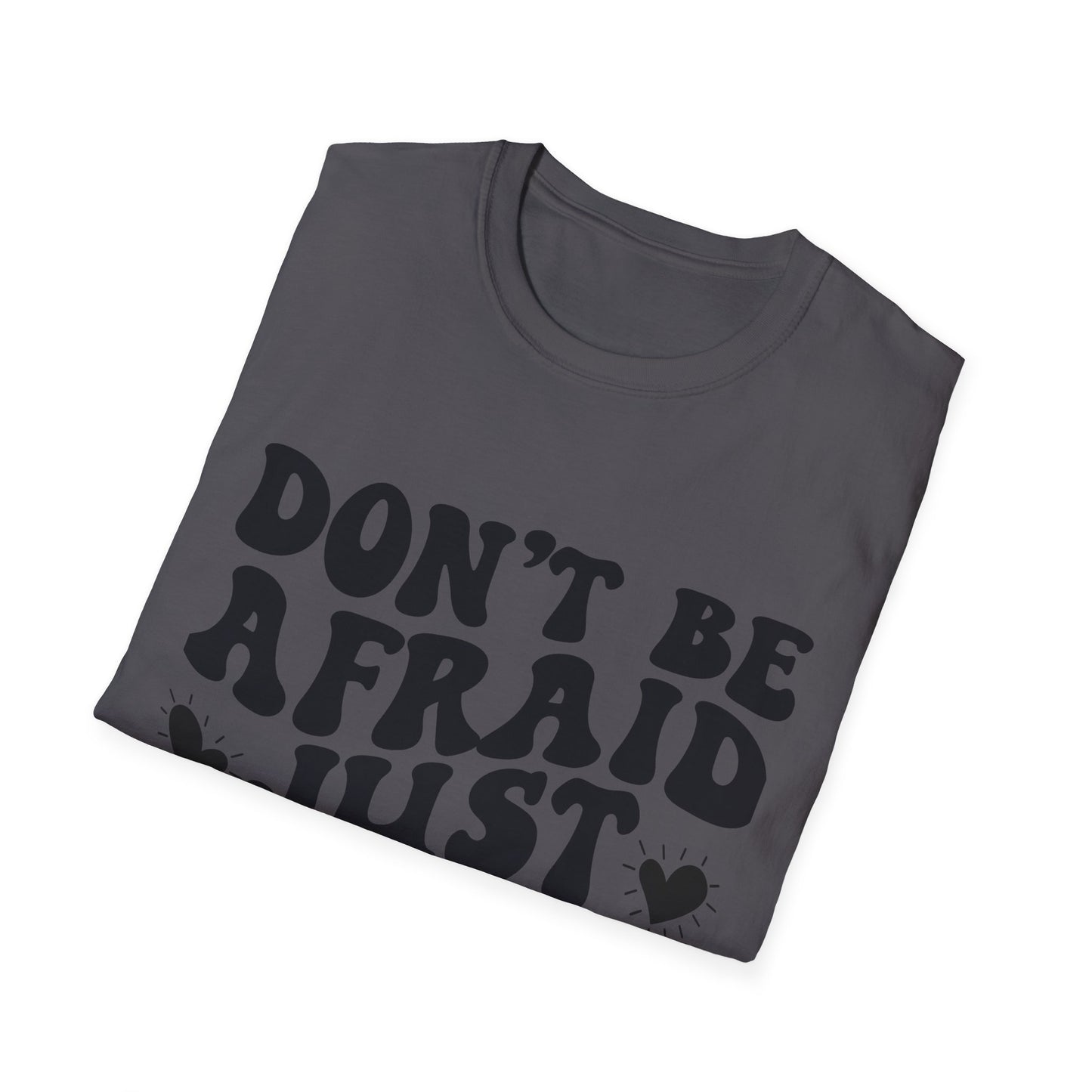 Don't Be Afraid Just Believe T-Shirt — Mark 5:36 Inspirational Christian Tee