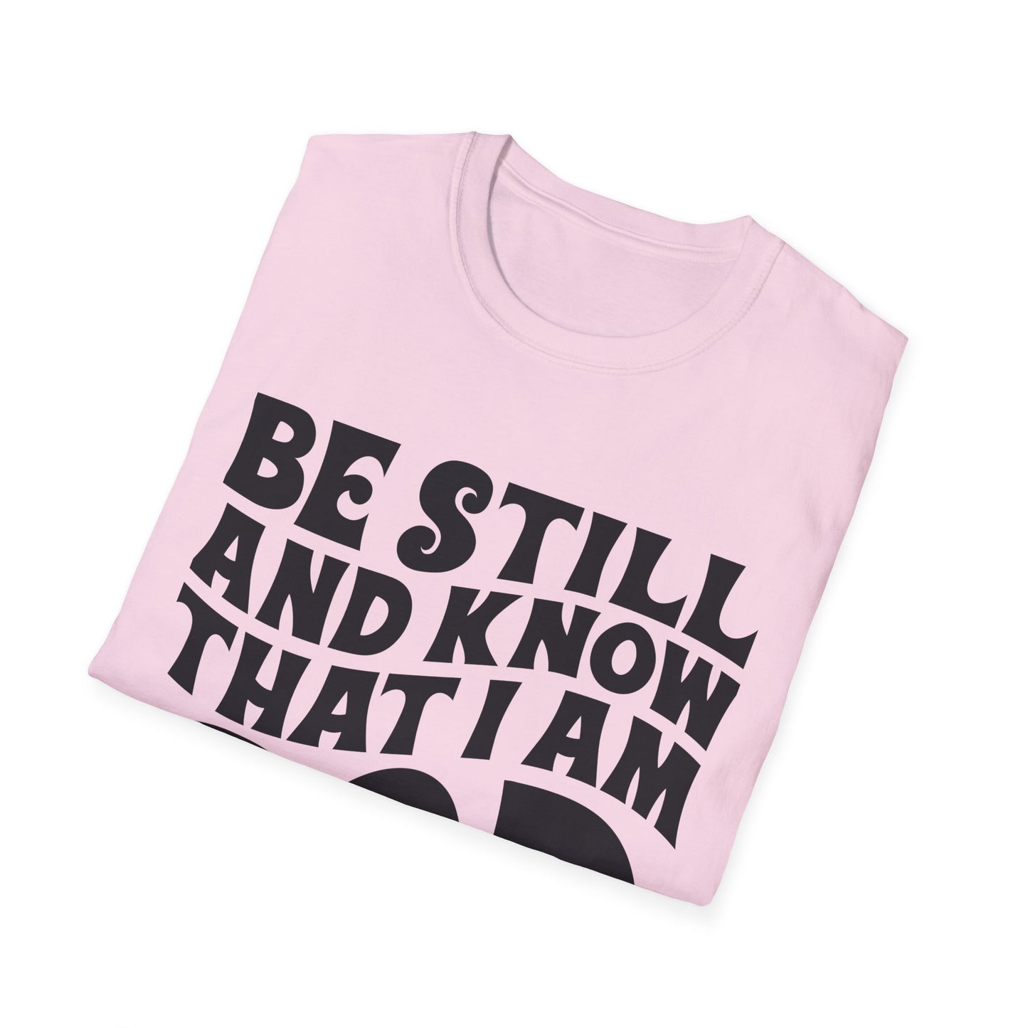 Christian T-Shirt — "Be Still and Know That I Am God" Psalm 46:10 Faith Tee