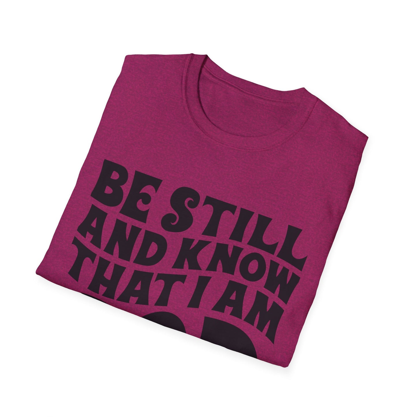 Christian T-Shirt — "Be Still and Know That I Am God" Psalm 46:10 Faith Tee