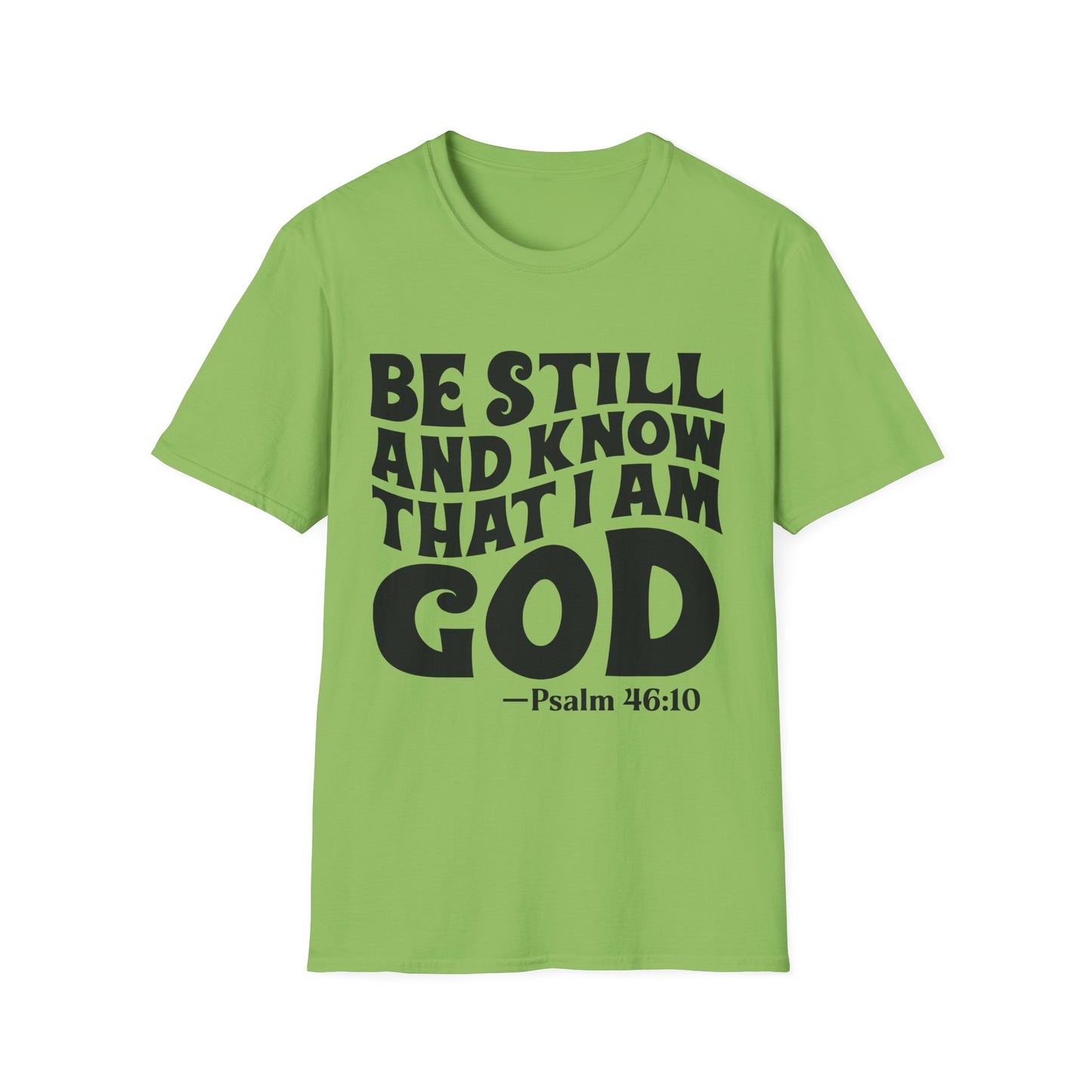 Christian T-Shirt — "Be Still and Know That I Am God" Psalm 46:10 Faith Tee