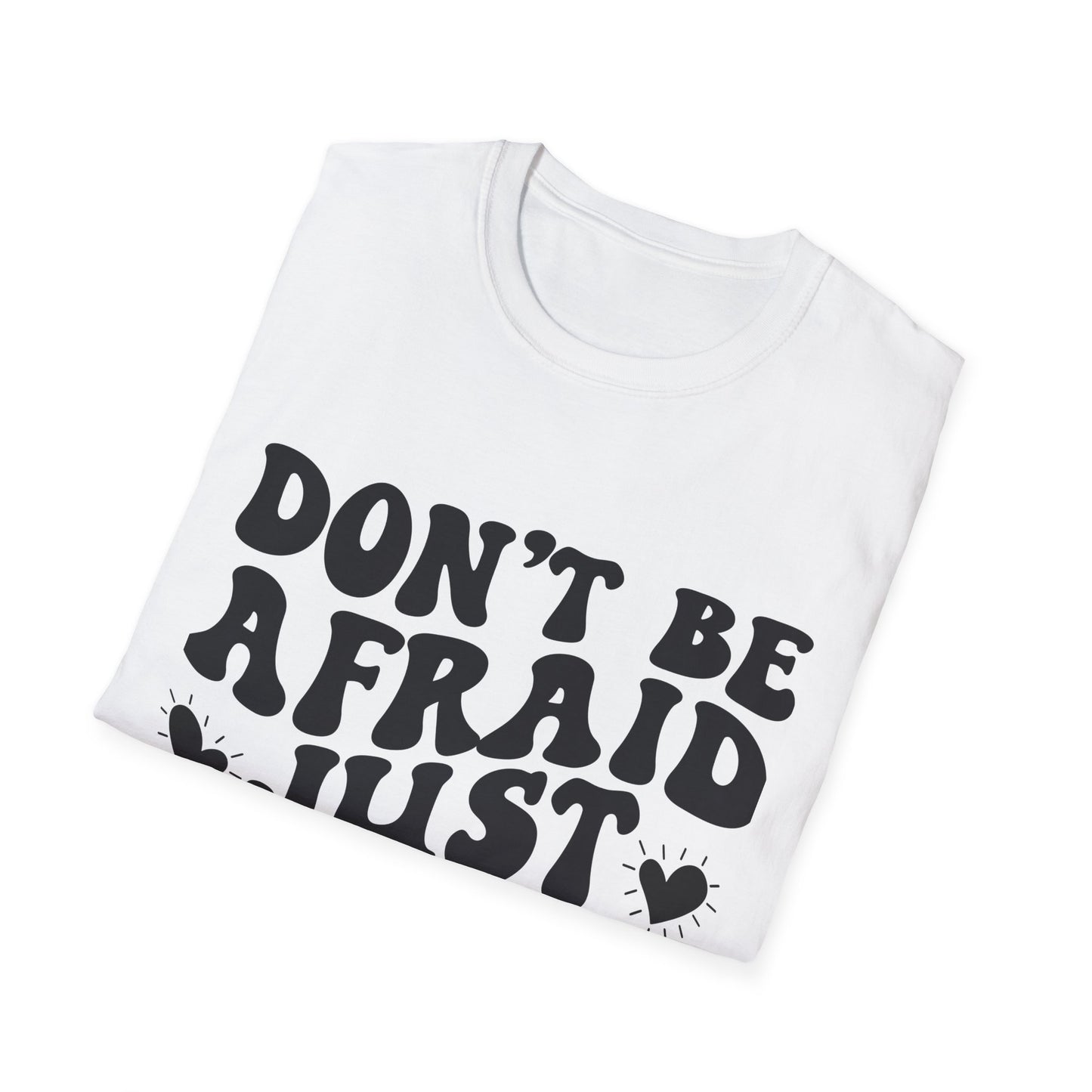 Don't Be Afraid Just Believe T-Shirt — Mark 5:36 Inspirational Christian Tee