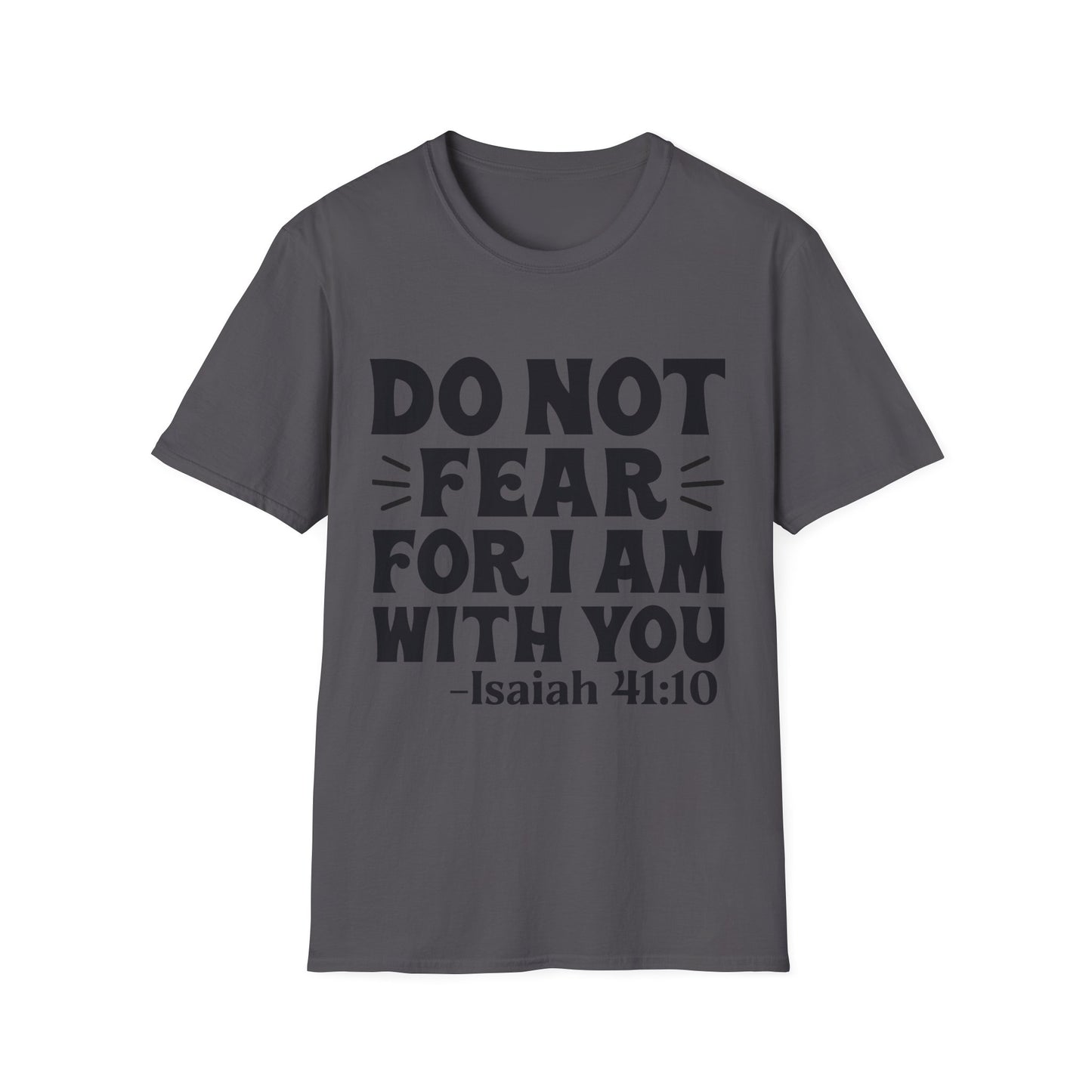 Isaiah 41:10 'Do Not Fear' Inspirational T-Shirt
