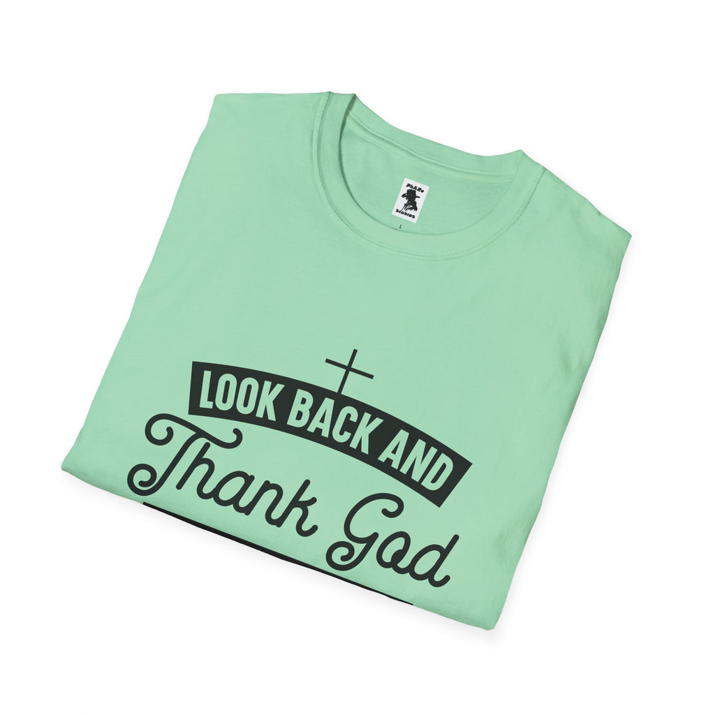 Inspirational Faith Unisex Softstyle T-Shirt - Look Back and Thank God, Look Forward and Trust God