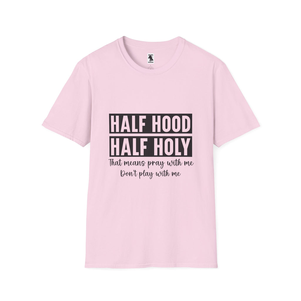 Half Hood Half Holy Unisex Softstyle T-Shirt - Pray with Me Graphic Tee