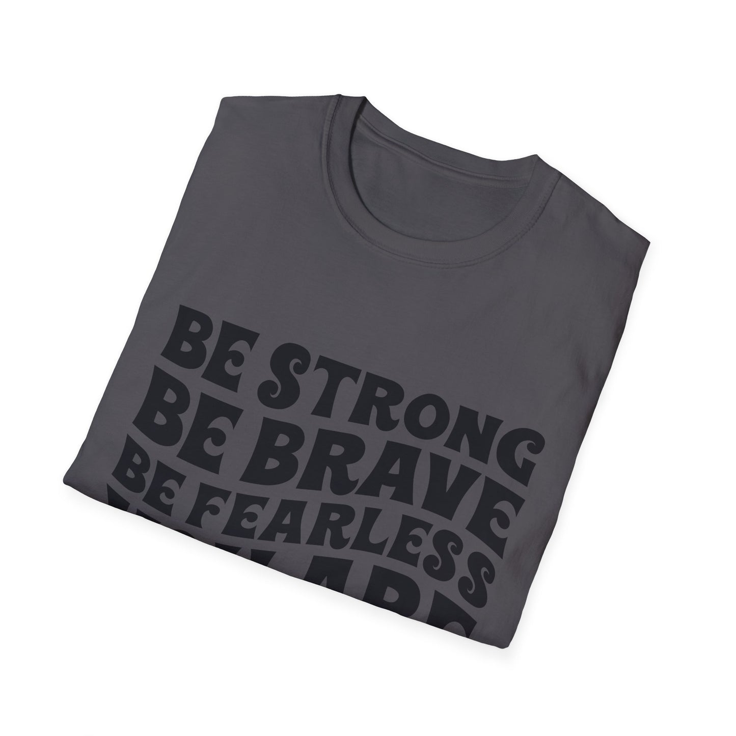 Be Strong Be Brave Be Fearless "You Are Never Alone" T-Shirt — Joshua 1:9 Inspirational Tee