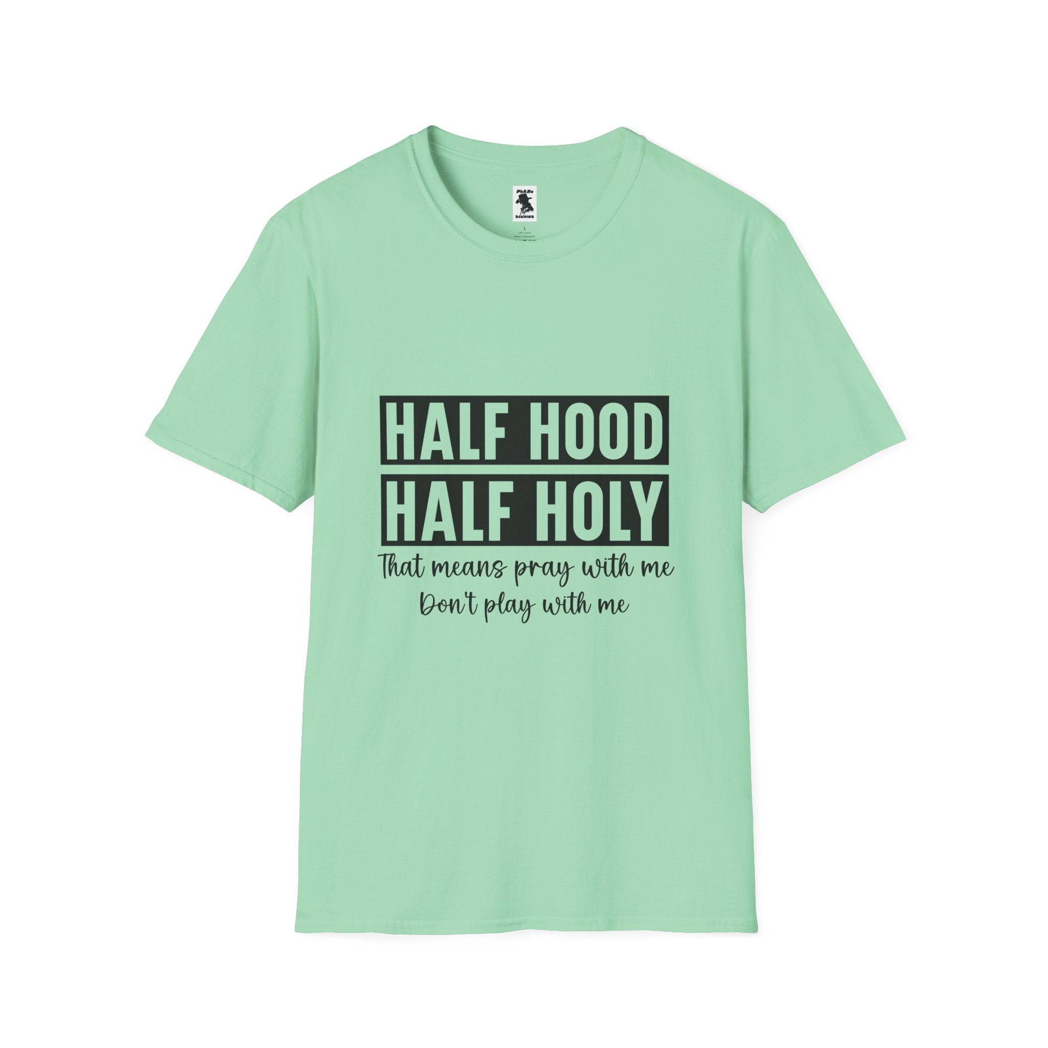 Half Hood Half Holy Unisex Softstyle T-Shirt - Pray with Me Graphic Tee