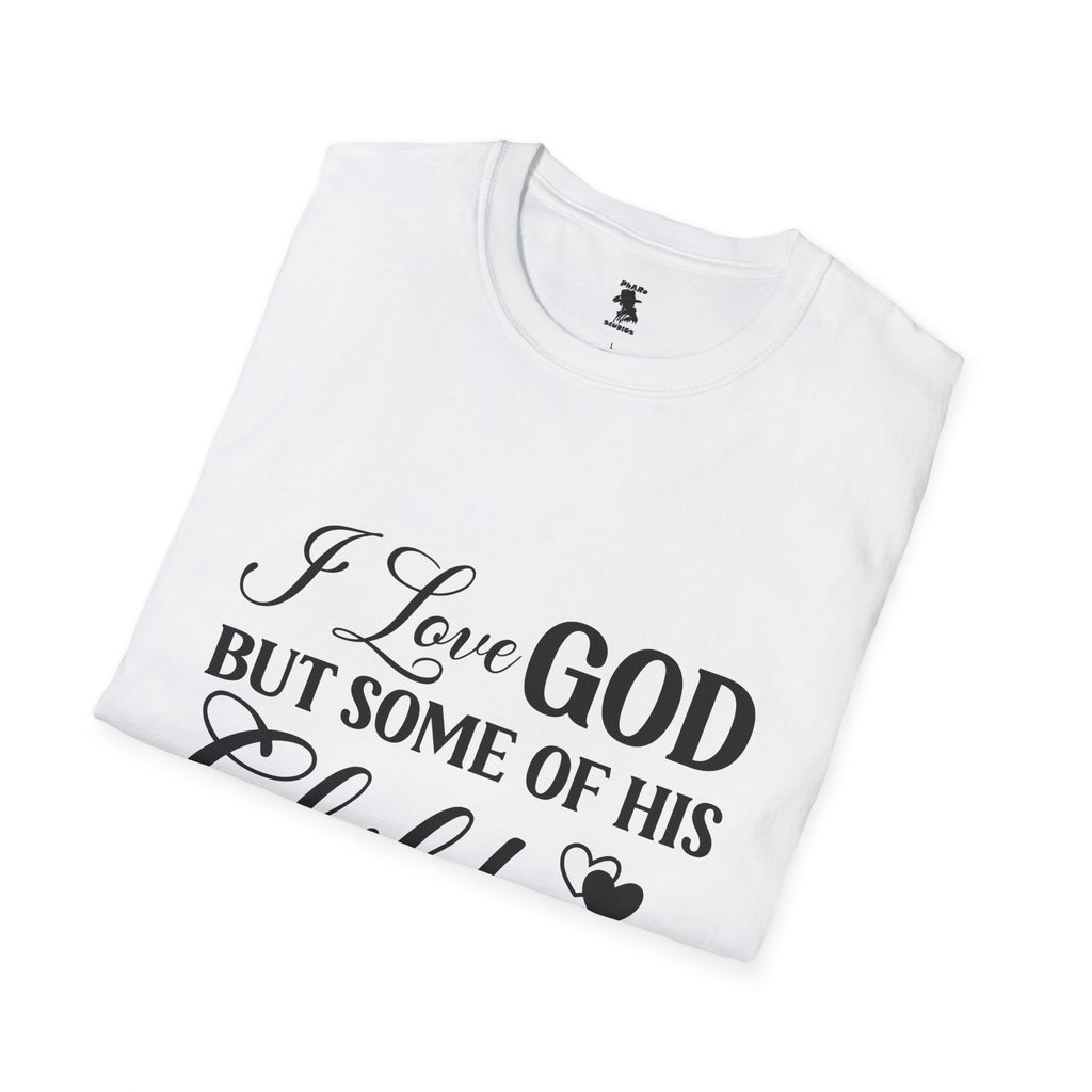 Funny Christian Unisex Softstyle T-Shirt - 'I Love GOD But Some of His Children Get on My Nerves'
