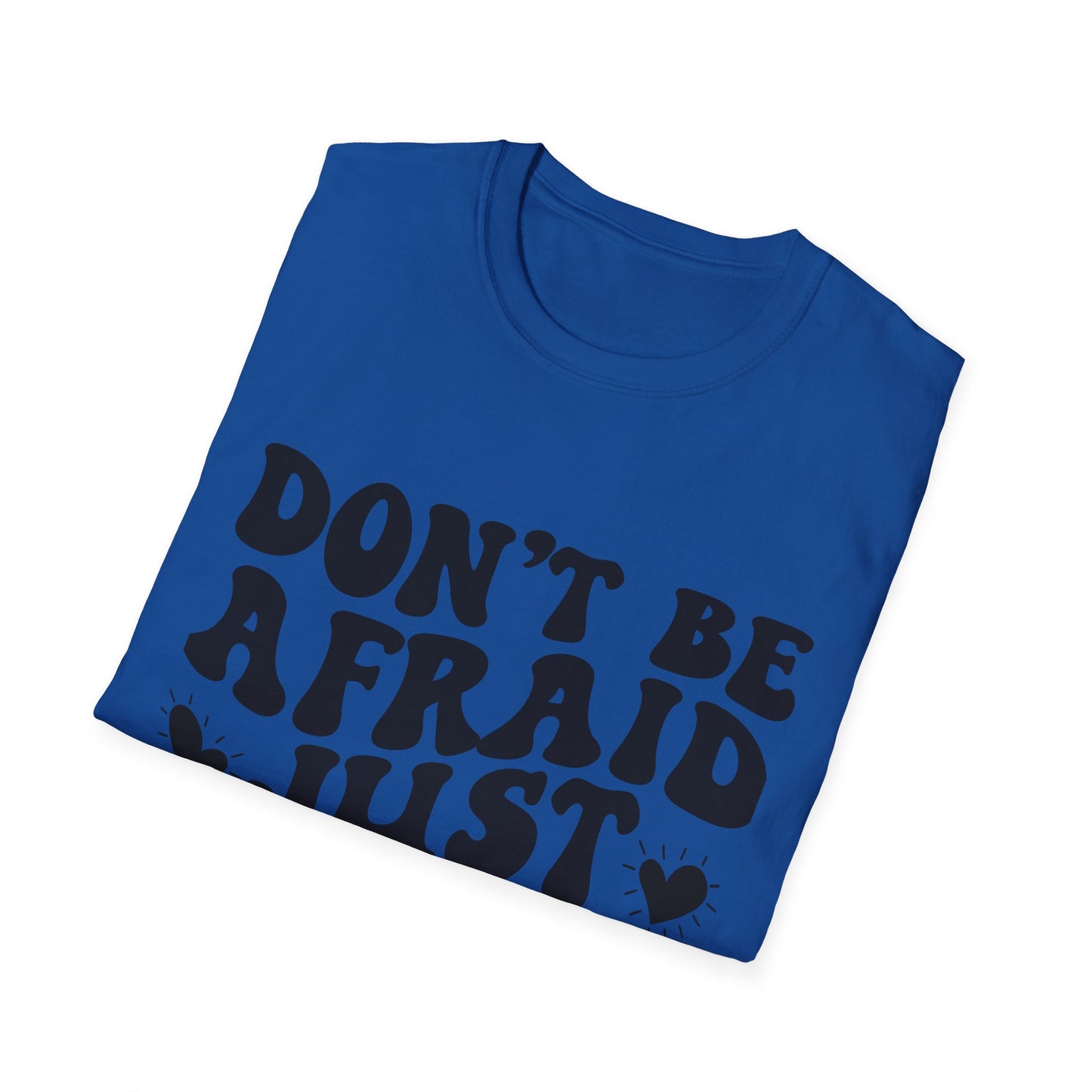Don't Be Afraid Just Believe T-Shirt — Mark 5:36 Inspirational Christian Tee