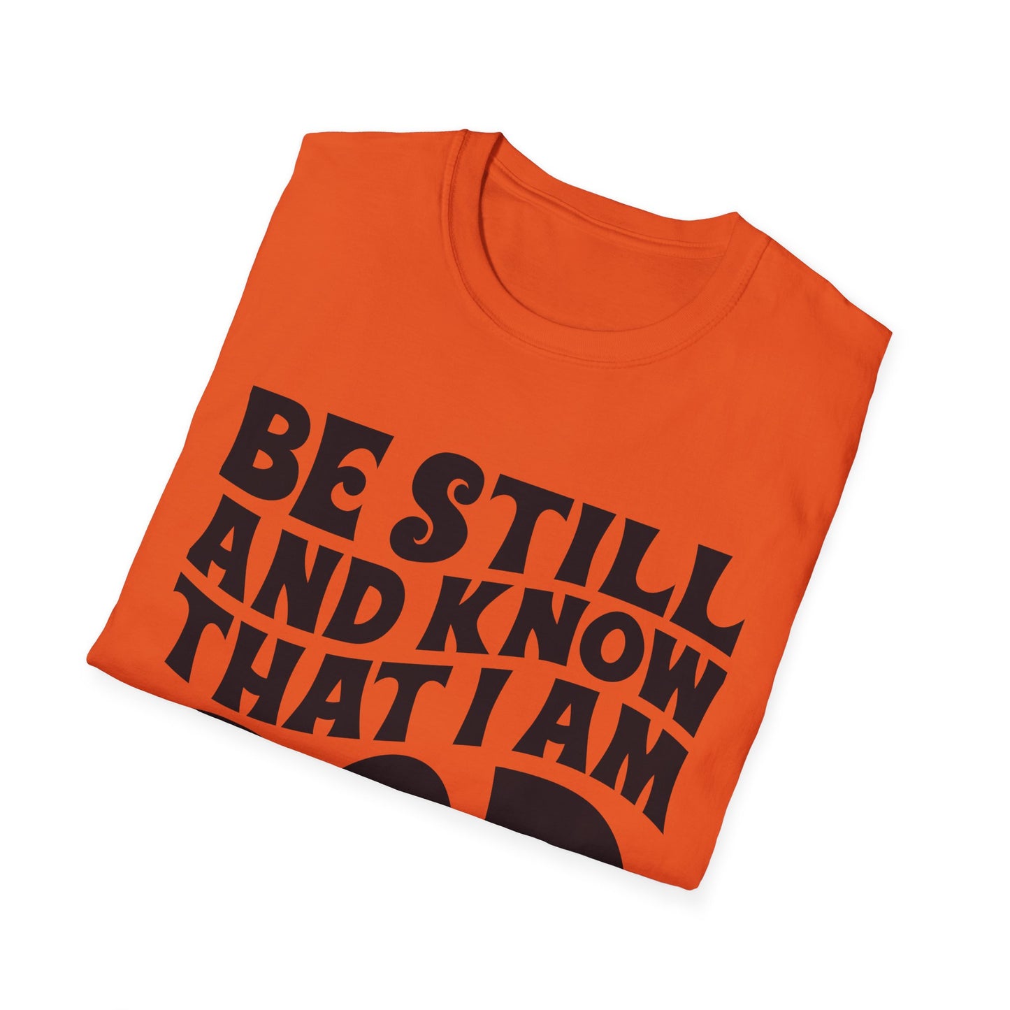 Christian T-Shirt — "Be Still and Know That I Am God" Psalm 46:10 Faith Tee