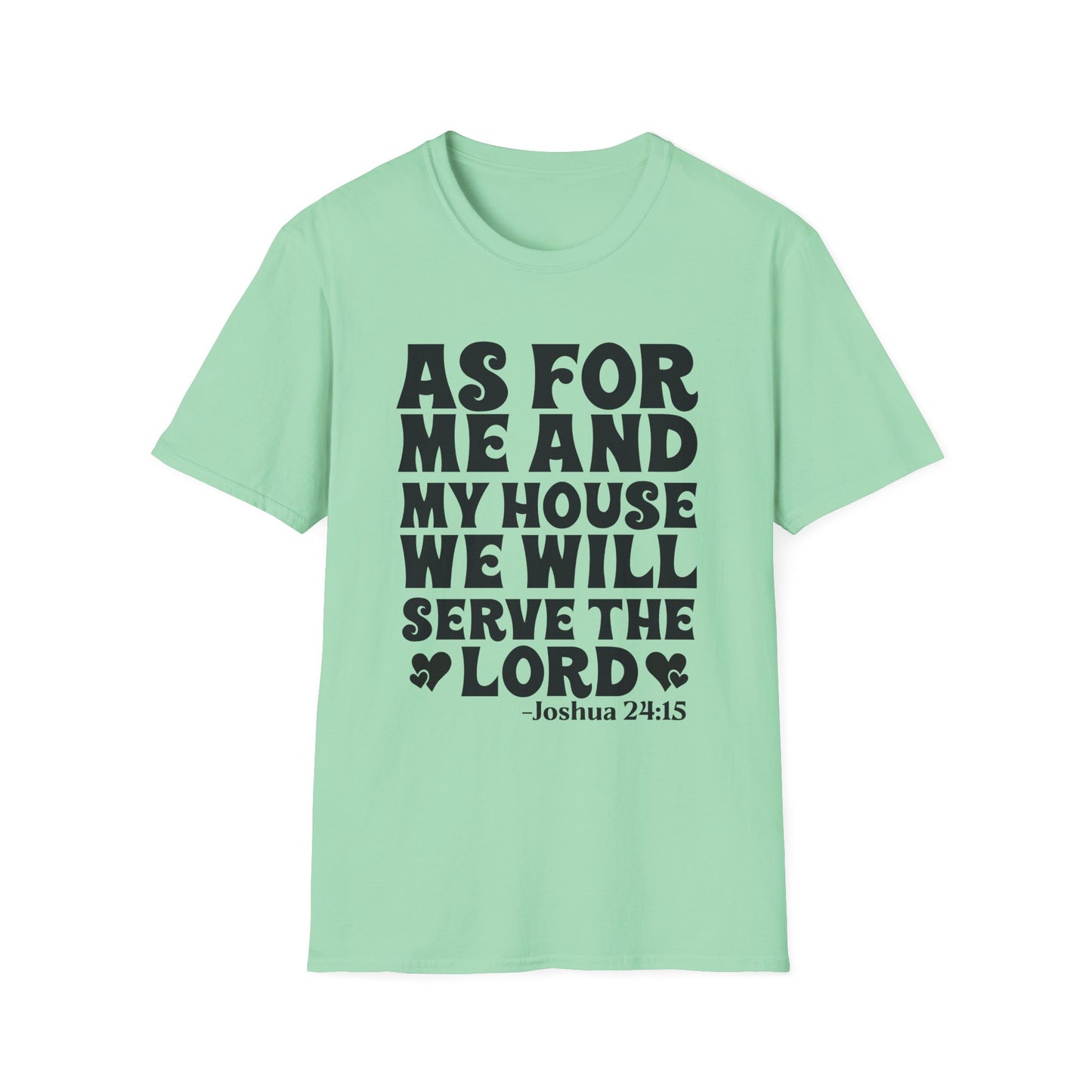 Serve the Lord T‑Shirt — "As For Me and My House" Joshua 24:15 Christian Tee
