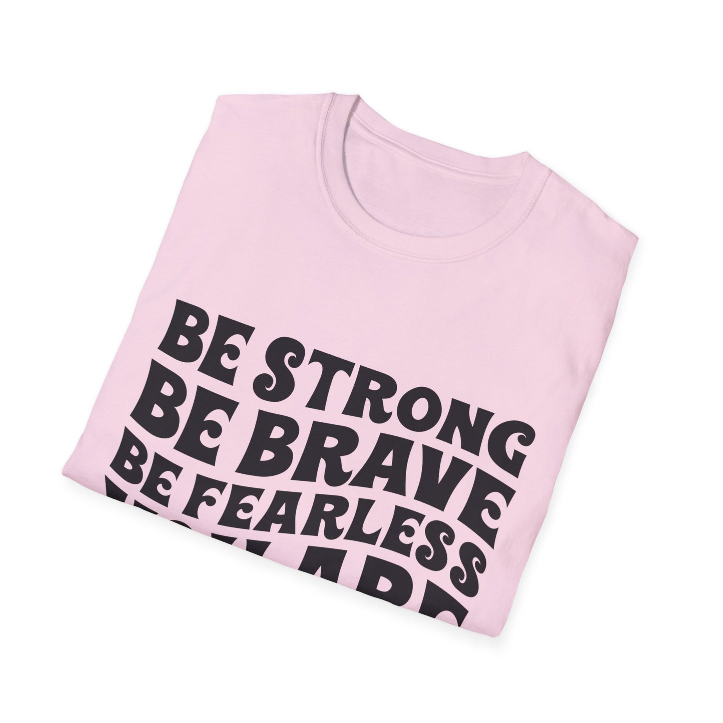 Be Strong Be Brave Be Fearless "You Are Never Alone" T-Shirt — Joshua 1:9 Inspirational Tee
