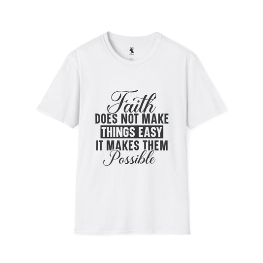 Inspirational Faith T-Shirt: 'Faith Makes Things Possible' - Unisex Softstyle Tee