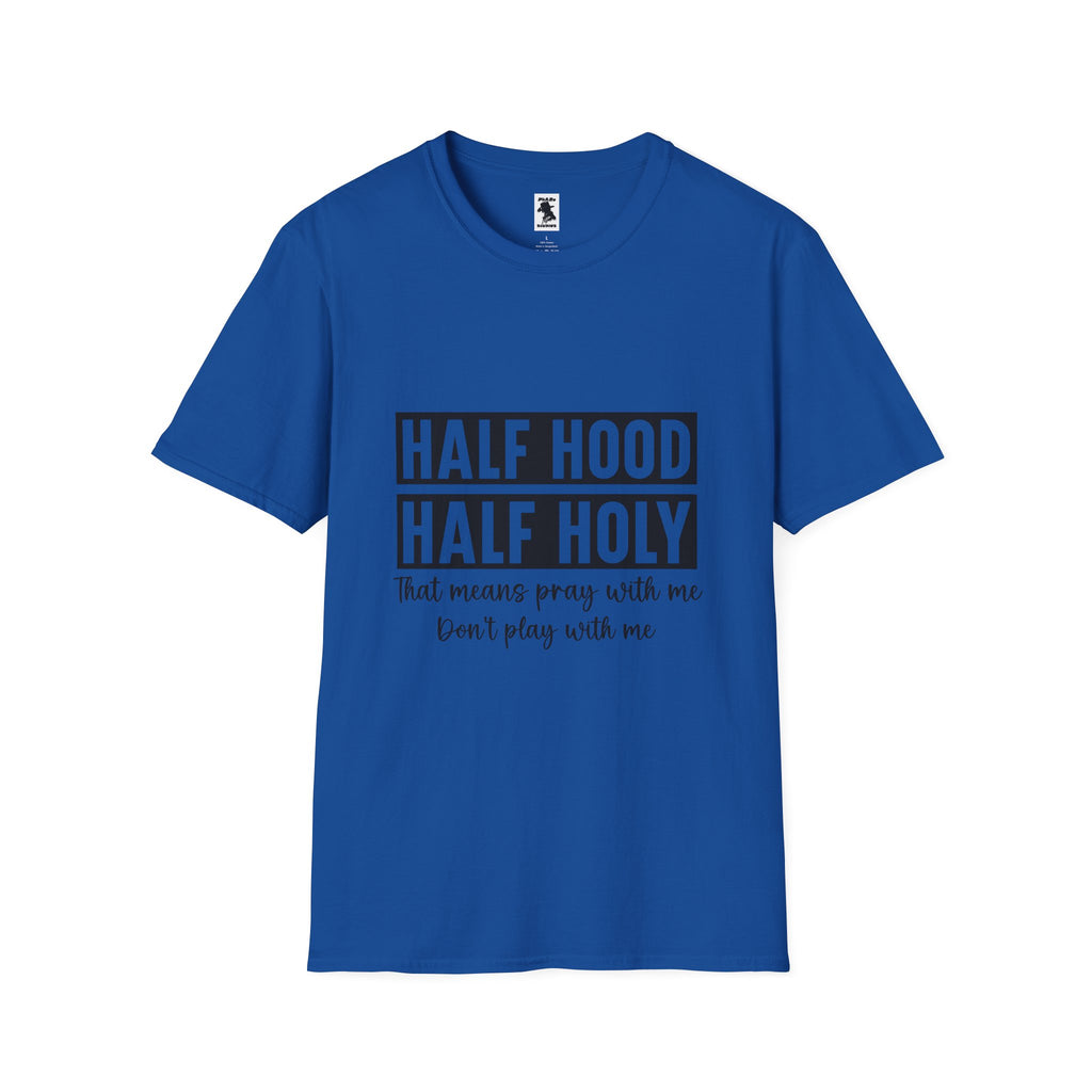 Half Hood Half Holy Unisex Softstyle T-Shirt - Pray with Me Graphic Tee