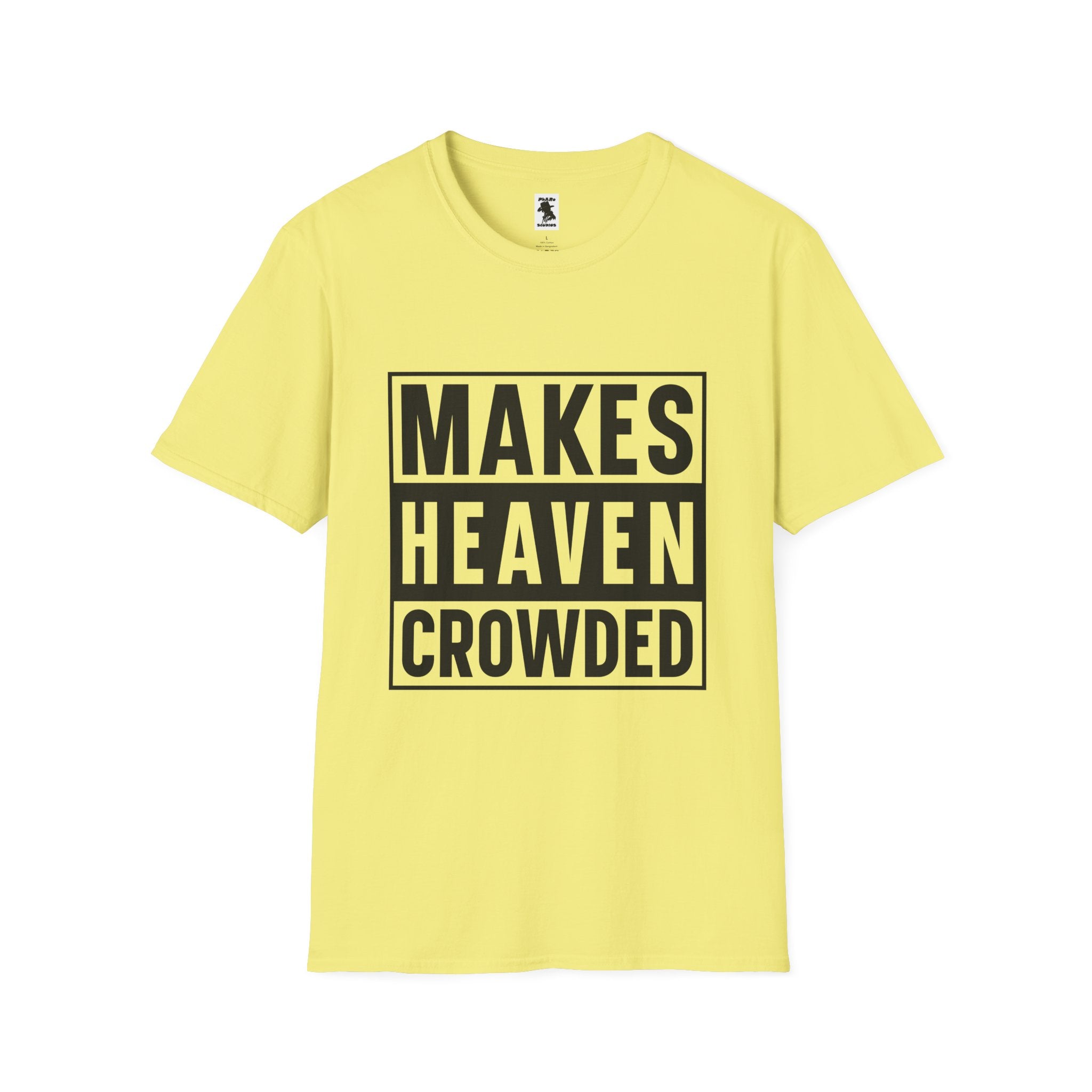 Makes Heaven Crowded Unisex Softstyle T-Shirt