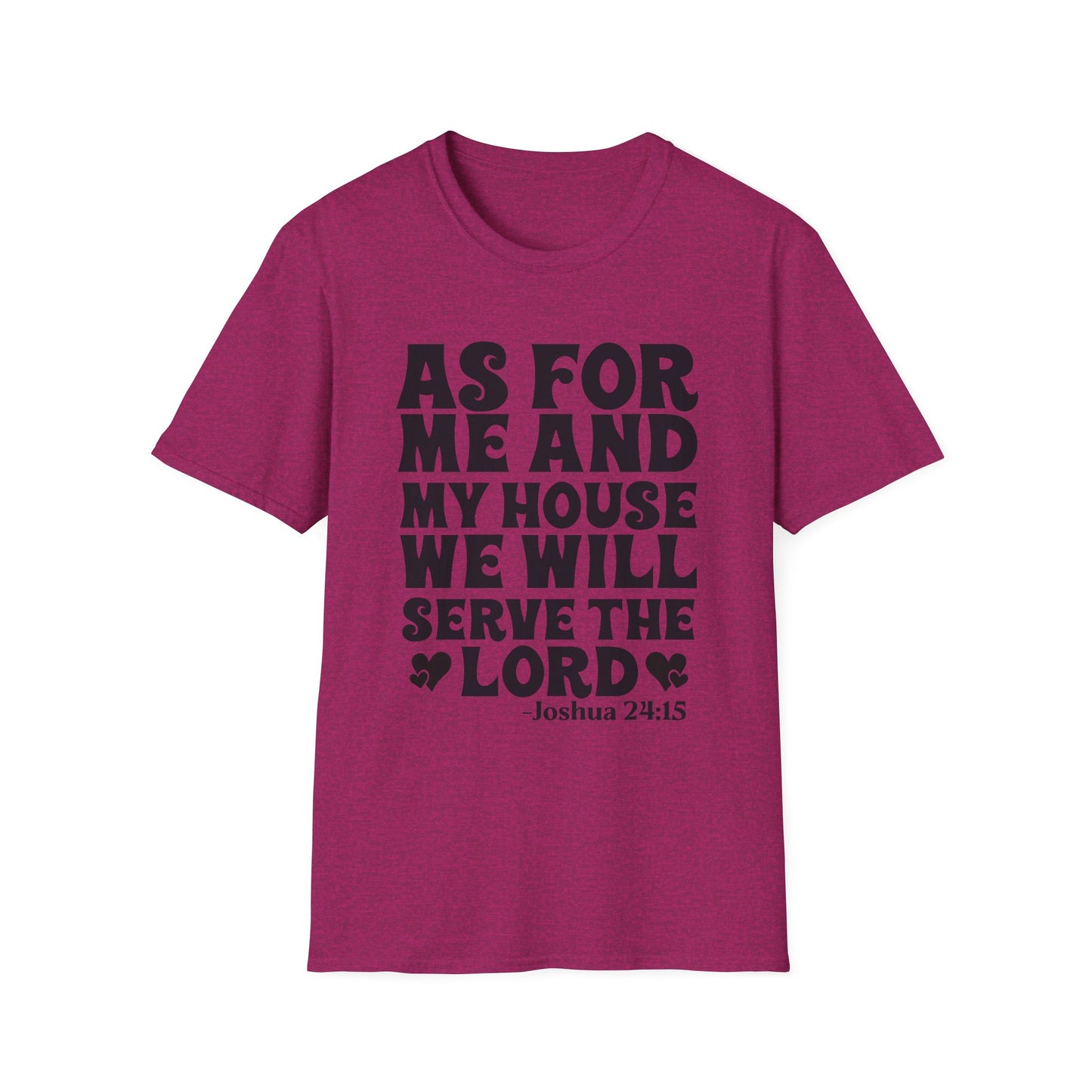 Serve the Lord T‑Shirt — "As For Me and My House" Joshua 24:15 Christian Tee