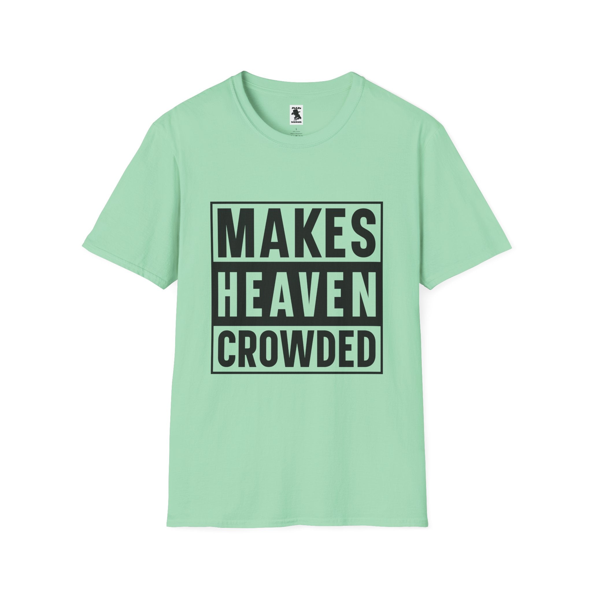 Makes Heaven Crowded Unisex Softstyle T-Shirt