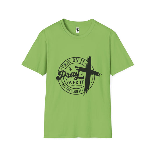 Inspirational Unisex Softstyle T-Shirt - "Pray On It, Pray Through It"