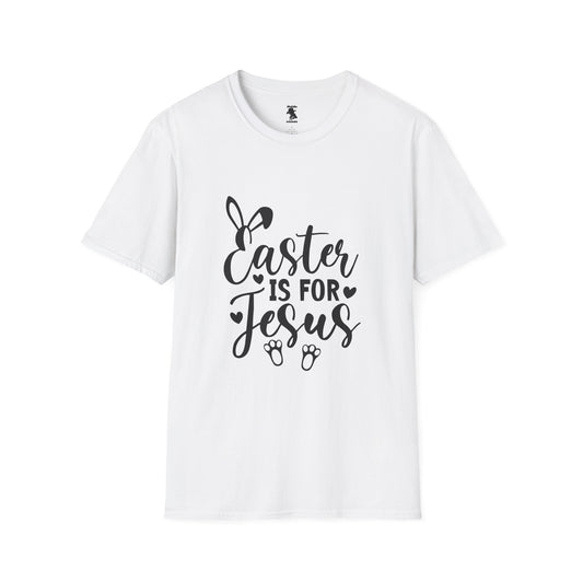 Easter is For Jesus - Unisex Softstyle T-Shirt