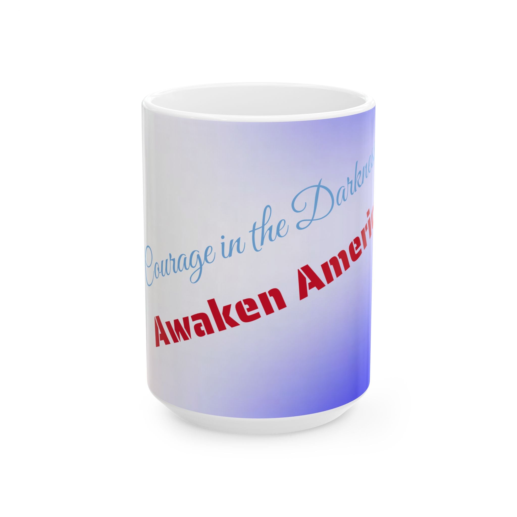 Courage in the Darkness Ceramic Mug, Inspirational Gift for Coffee Lovers, Motivational Tea Cup, American Pride Mug, Unique Home Decor