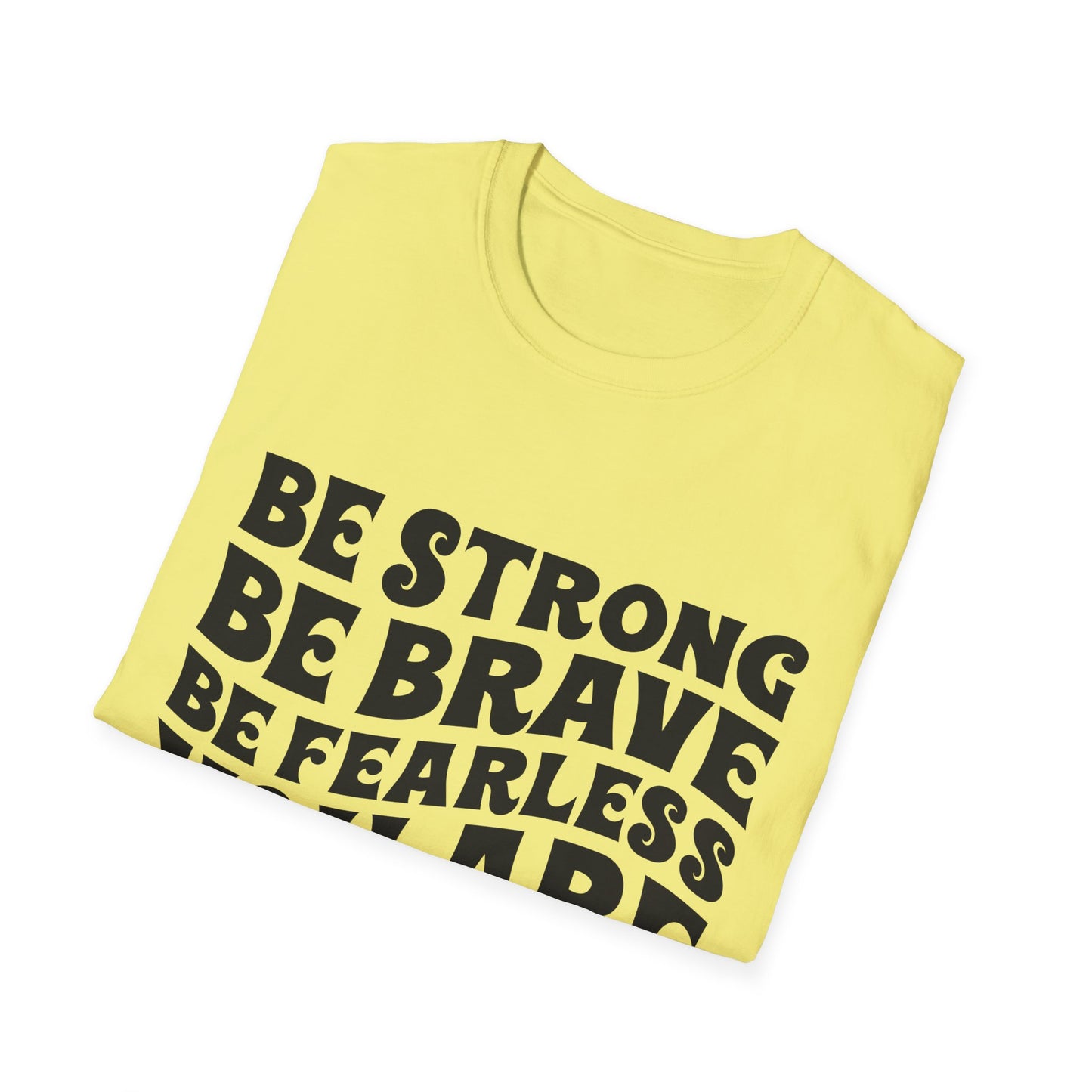 Be Strong Be Brave Be Fearless "You Are Never Alone" T-Shirt — Joshua 1:9 Inspirational Tee