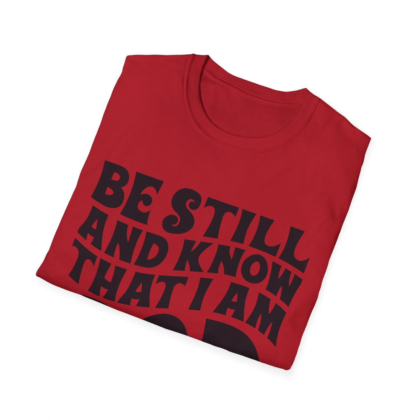 Christian T-Shirt — "Be Still and Know That I Am God" Psalm 46:10 Faith Tee