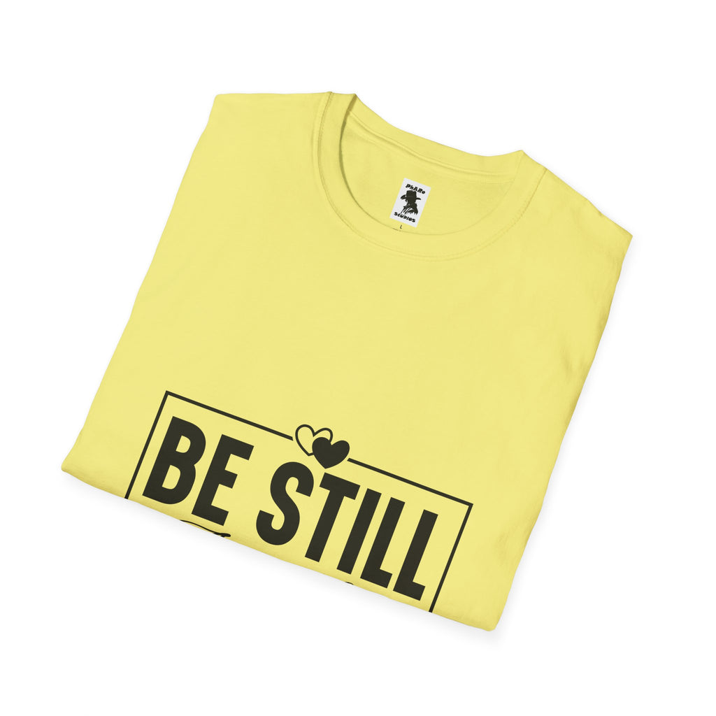 Be Still And Know Unisex Softstyle T-Shirt – Inspirational Everyday Wear